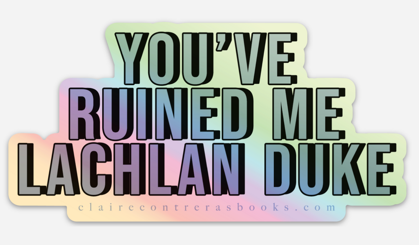 You've Ruined Me, Lachlan Duke large holographic sticker