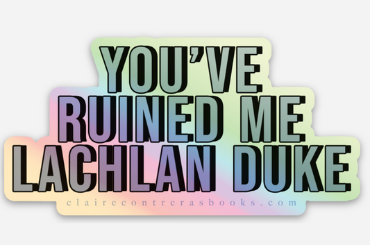 You've Ruined Me, Lachlan Duke SMALL sticker