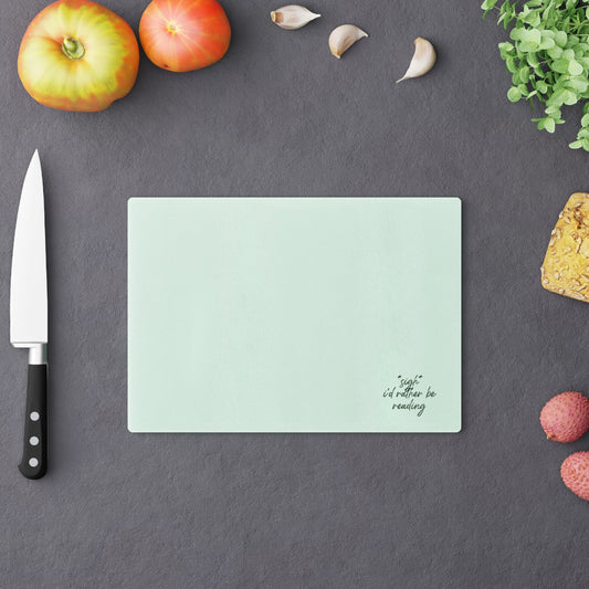 I'd Rather Be Reading Cutting Board